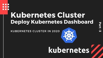 Deploy Kubernetes Cluster Dashboard in 10 mins- Learn Kubernetes in 2021