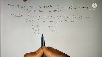 Show that the points A(-1,1), B(5,7), C(8,10) are collinear. |Proof Collinear points |Class 10 Maths