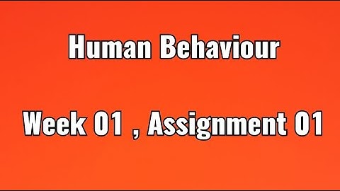 Human Behaviour     assignment answers  week 1 | NPTEL | SWAYAM