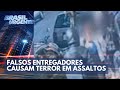 Falsos entregadores causam terror em assaltos na zona sul  brasil urgente