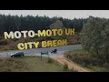 MOTO-MOTO UK ПОБЕГ ИЗ ГОРОДА. OUR CITY BREAK