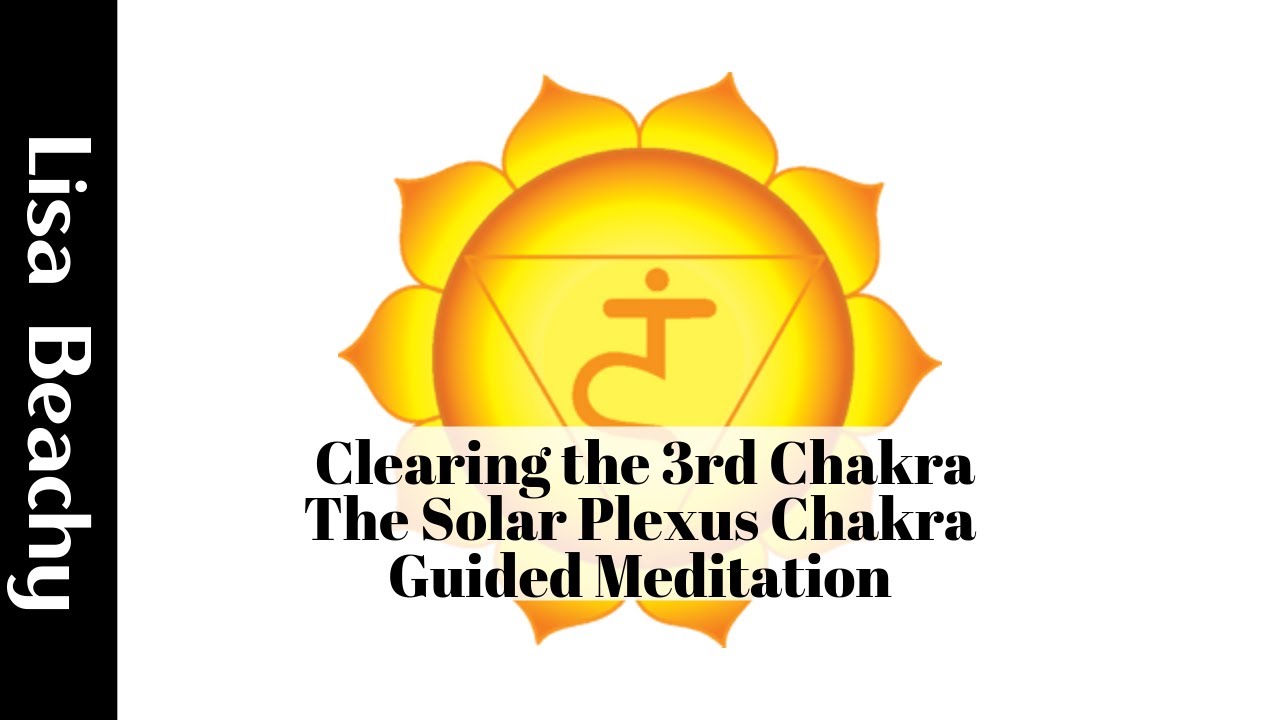 Clearing the 3rd Chakra Solar Plexus Chakra Guided Meditation Video ...