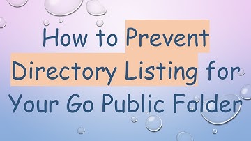 How to Prevent Directory Listing for Your Go Public Folder