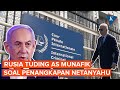 Rusia Sebut AS Munafik soal Perintah Penangkapan Netanyahu oleh ICC