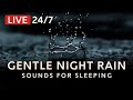 Gentle Night RAIN 24/7: Rain Sounds for sleeping, relaxing, insomnia | Dark Screen, Deep Sleep