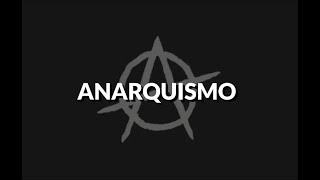 HISTÓRIA - Anarquismo