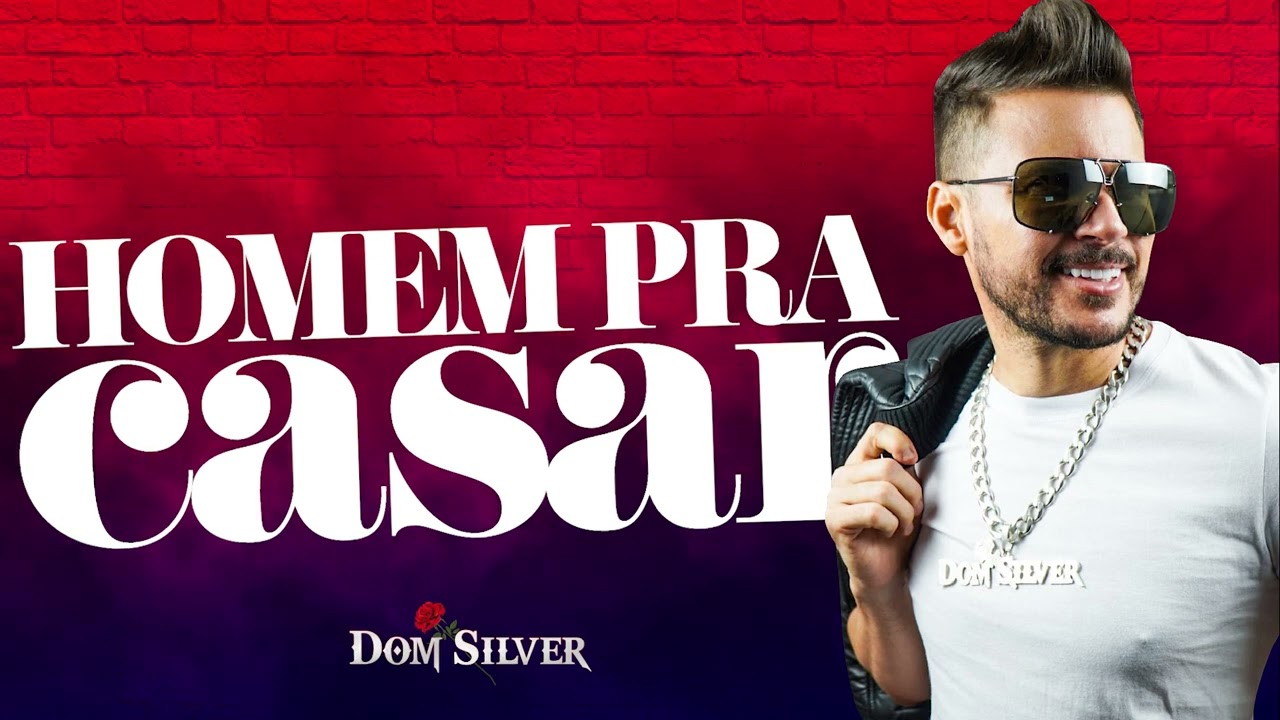 HOMEM PRA CASAR - DOM SILVER