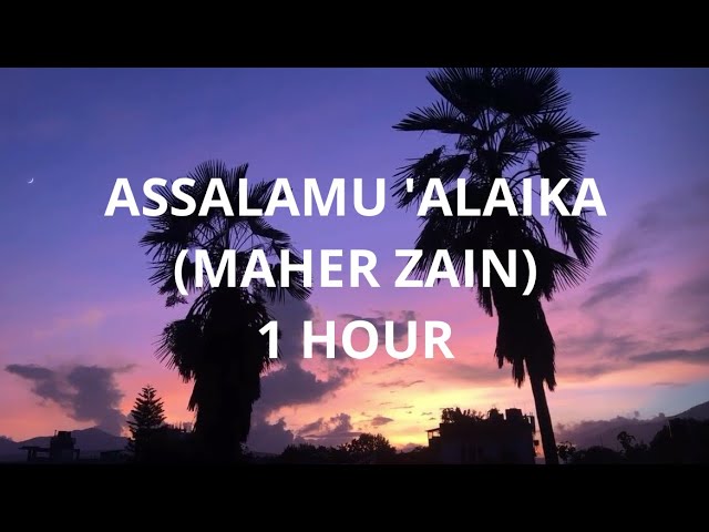 Assalamu 'Alayka (1 HOUR) - Maher Zain | ماهر زين - السلام عليك class=