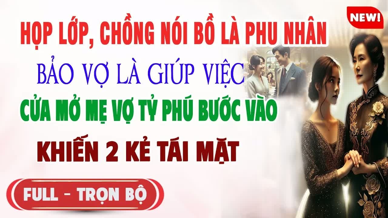 Họp lớp chồng gọi tôi là phu nhân bảo mẫu giúp việc không ngờ mẹ tôi là tỷ phú bước vào khiến anh tá