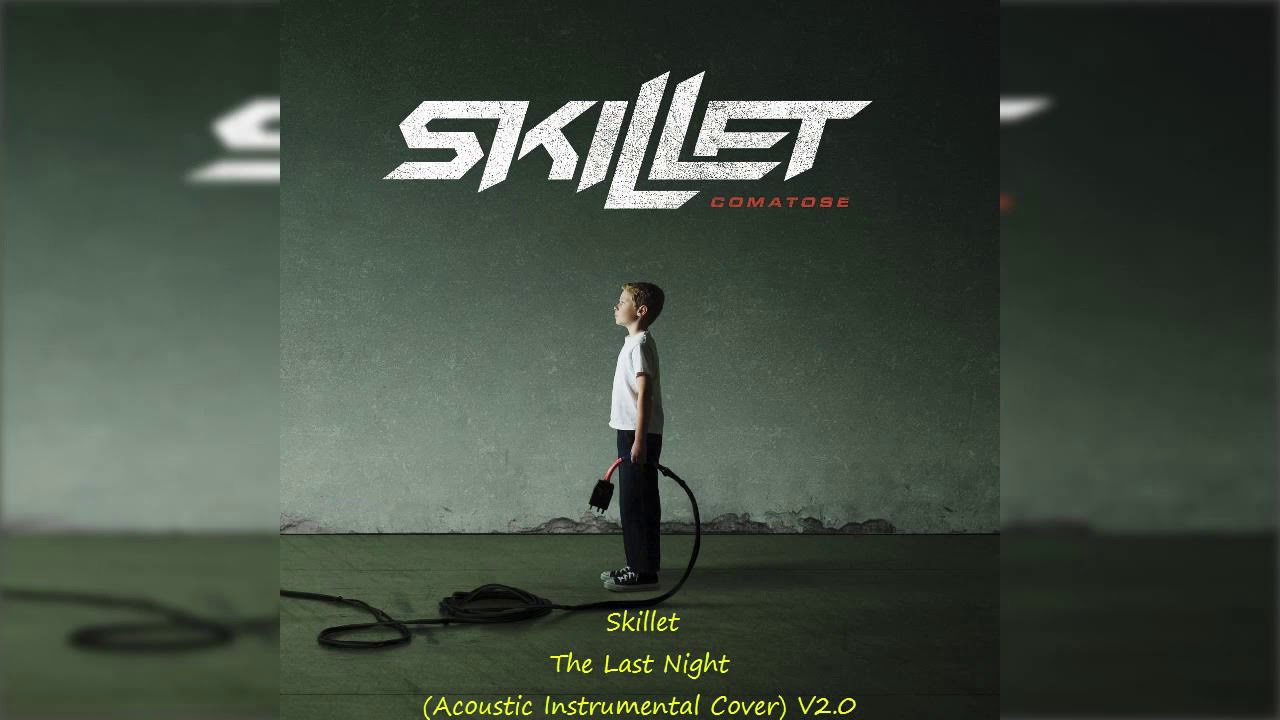 Skillet The Last Night (Acoustic Instrumental Cover) V2 0 YouTube