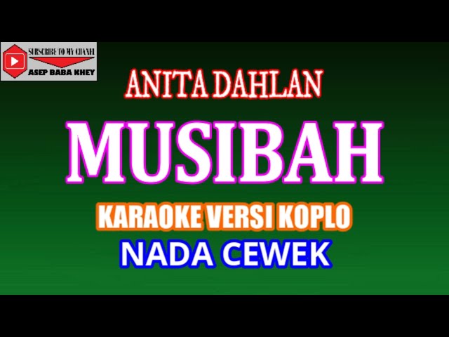 MUSIBAH VERSI KOPLO - ANITA DAHLAN (COVER) KARAOKE DANGDUT class=