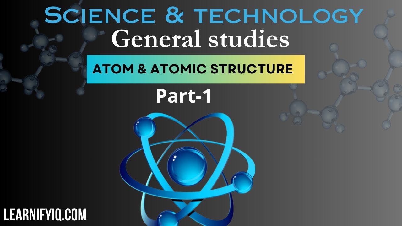 Atom & Atomic Structure | Chemistry | Part -1 | Lecture 9 - YouTube