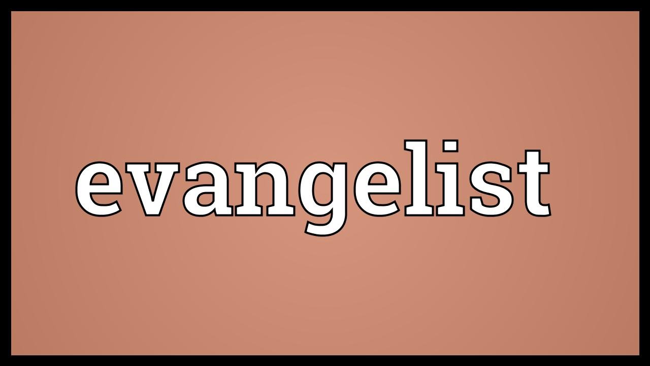 Evangelist Meaning - YouTube