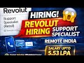 Revolut Hiring 2026 🔥 Work From Home | Support Specialist | Salary ₹5.53 LPA 😱