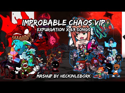 Improbable Chaos VIP Remaster+ (Expurgation x 64 Songs) | FNF Mashup By HeckinLeBork