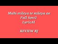 Mahi Mileya ty Mileya ae Gairan Di Gali  (Full Song) Lyrical  |° Latest SonG 2018 °| ReVieW Rj