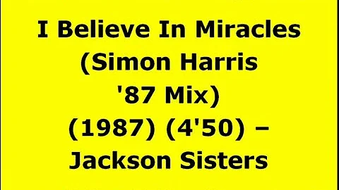 I Believe In Miracles (Simon Harris '87 Mix) - Jackson Sisters | 80s Club Music | 80s Dance Music