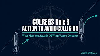 COLREGS Rule 8 Explained — Action to Avoid Collision