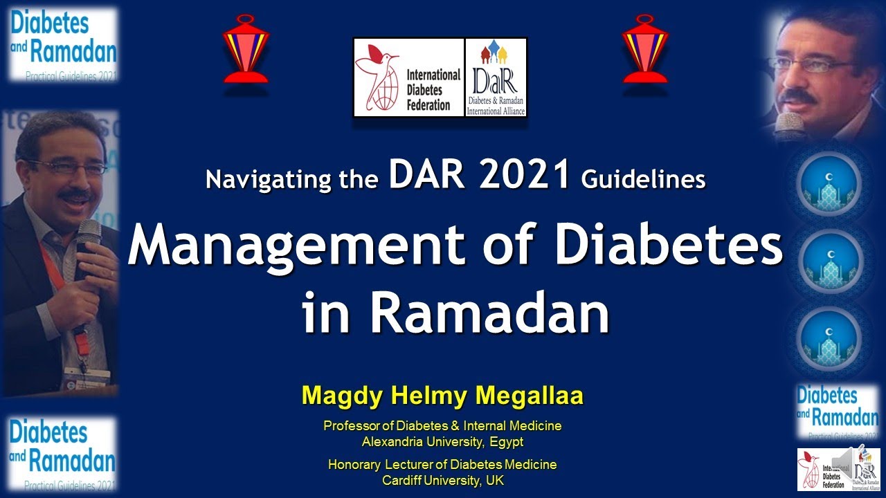 Diabetes in RAMADAN (DAR Guidelines 2021) Prof. Magdy Helmy Megallaa