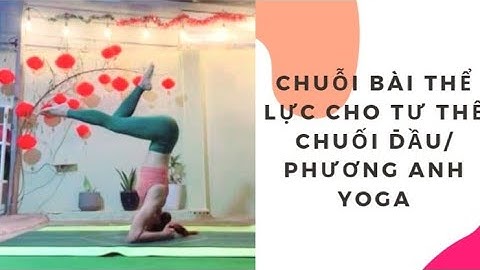 Bài tập làm vòng 1 to hợp yoga năm 2024