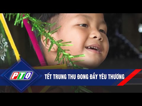 Video Tết Trung thu đong đầy yêu thương | PTQ - youtube