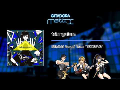 【GITADORA Matixx GST】 triangulum ／ BEMANI Sound Team "TATSUYA"