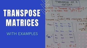 Transpose matrices | transpose of a matrix | matrix transformation