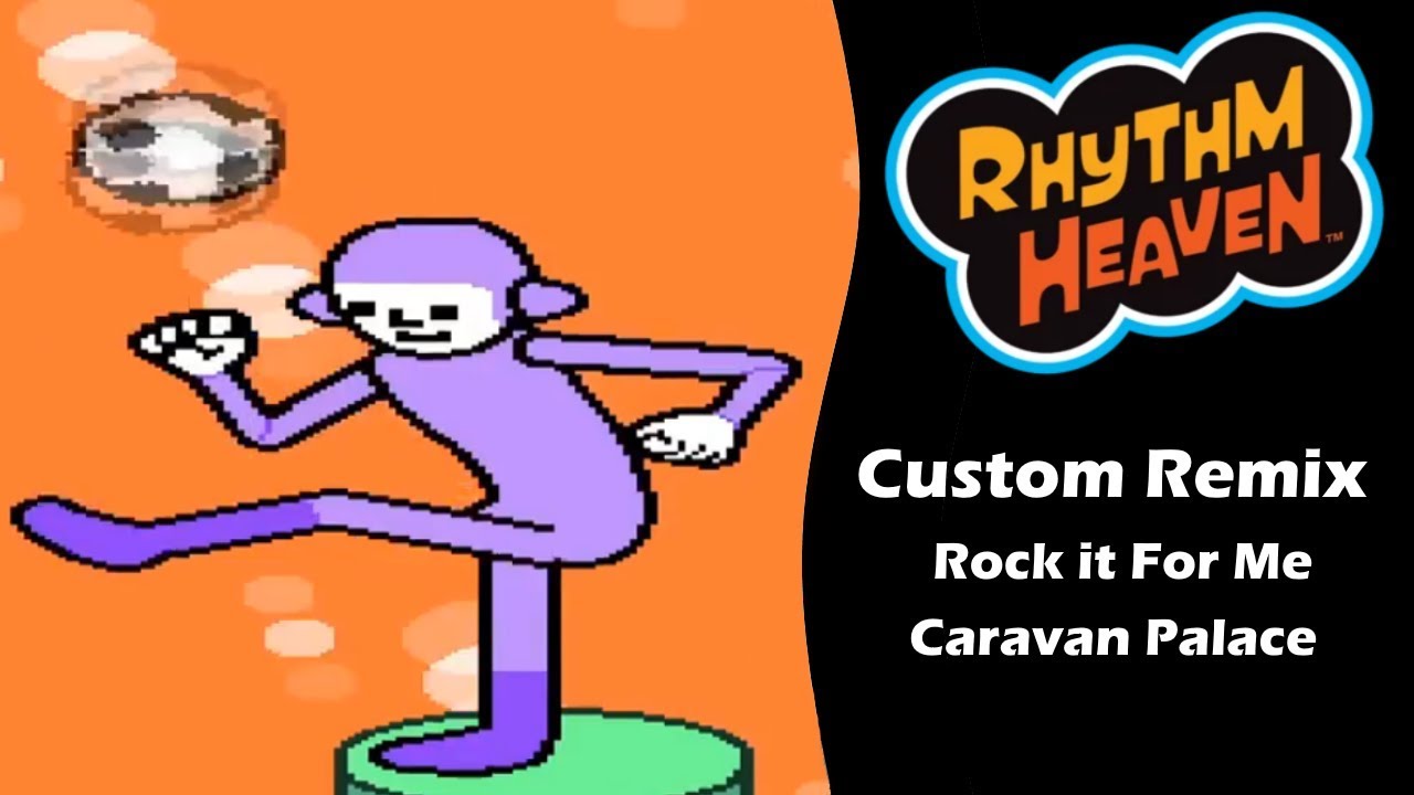 Rhythm Heaven Custom Remix - Rock it For Me (Caravan Palace)