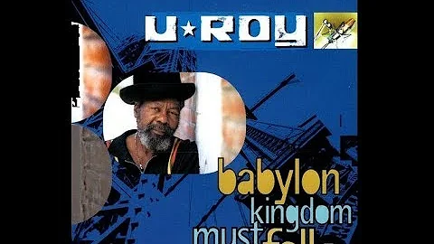 U-Roy - Babylon Kingdom Must Fall (Full Album)