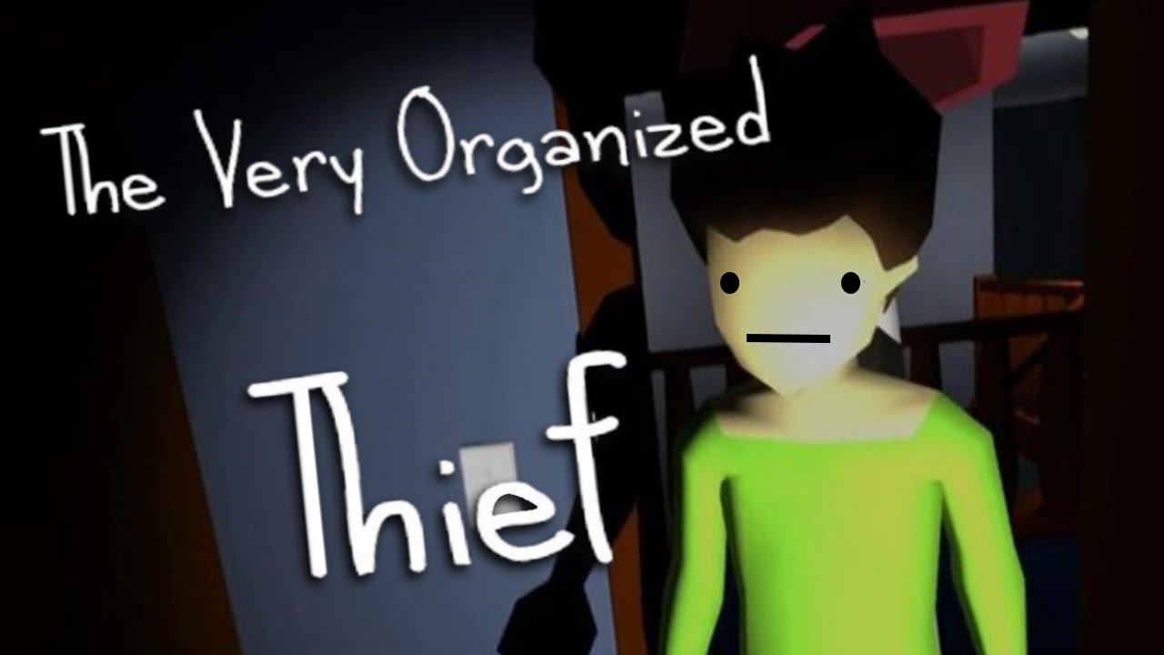 The Very Organized Thief YouTube The very organized thief youtube