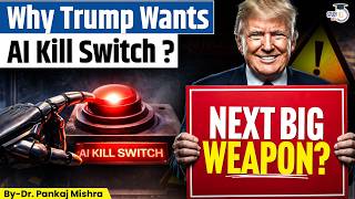 Trump Wants Ai Kill Switch But Will It Fail? The Alignment Paradox Global Security Studyiq