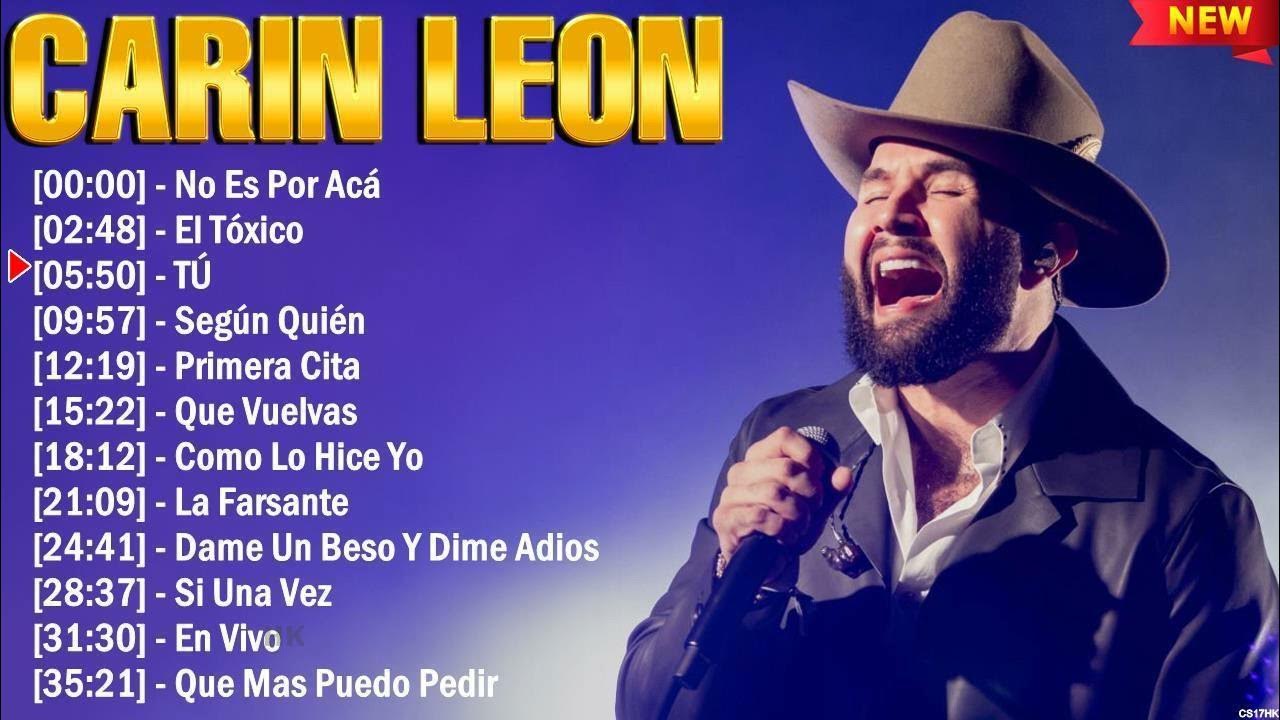 Carin Leon Éxitos Sus Mejores Canciones 10 Super Éxitos Románticas