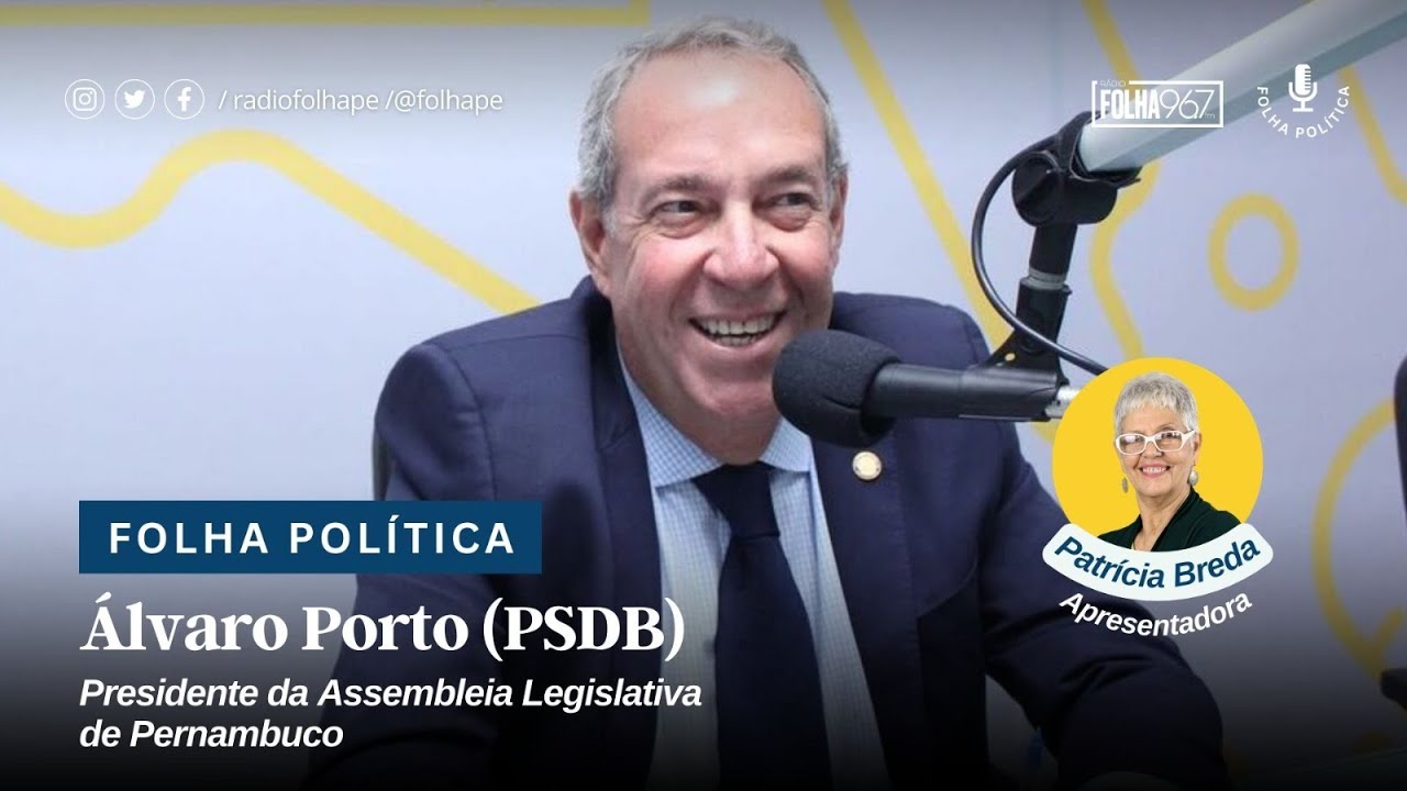 FOLHA POLÍTICA | ÁLVARO PORTO (PSDB) – PRESIDENTE DA ASSEMBLEIA LEGISLATIVA DE PERNAMBUCO