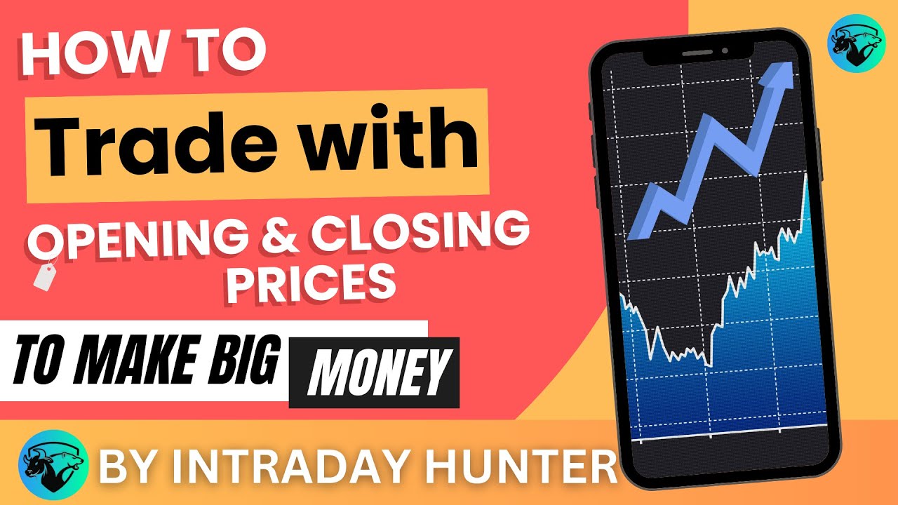 How to Trade with Opening and Closing Prices by Intraday Hunter YouTube