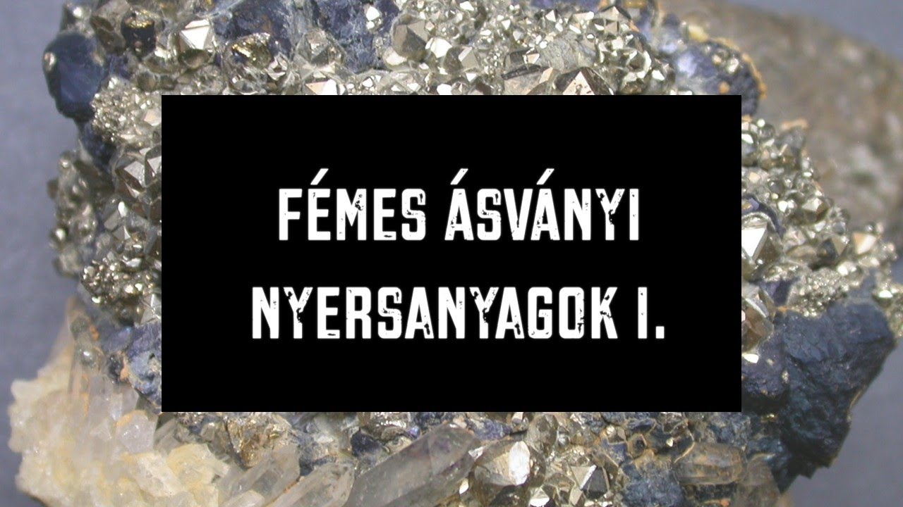 Fémes ásványi nyersanyagok 1