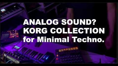 KORG COLLECTION for Minimal Techno (NO talking) #KorgCollection