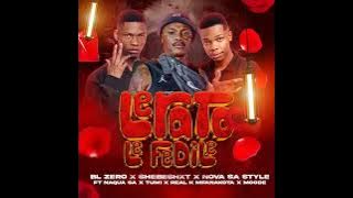 BL Zero x Shebeshxt x Nova Sa Style- Lerato le fedile ft Naqua SA x Tumi x Real K Mfakota x Moodee