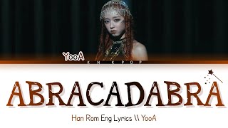 YOOA [Oh My Girl] : ‘Abracadabra’ Color Coded Lyrics || Han Rom Eng Lyrics