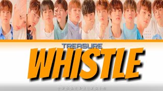 TREASURE (트레저) - Whistle (BLACKPINK) [Color Coded Lyrics Han|Rom|Eng ]