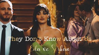 Eda \& Serkan || They don't know about us [+S2 trailer]