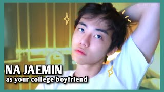 A Week with NA JAEMIN as your boyfriend ㅡ [nct imagines]