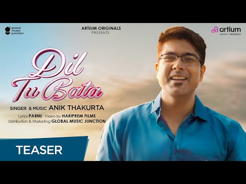 Dil Tu Bata Teaser | Anik Thakurta | Artium Originals