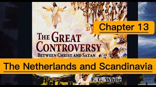 THE NETHERLANDS AND SCANDINAVIA, The Great Controversy by E.G. White  CHAPTER 13