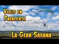 Vuelo en Parapente en La Gran Sabana (Loma Torón)