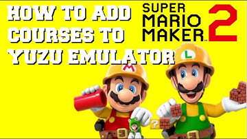 HOW TO GET WORLDWIDE LEVELS IN SUPER MARIO MAKER 2 YUZU (HOW TO ADD COURSES TO YUZU MARIO MAKER 2)