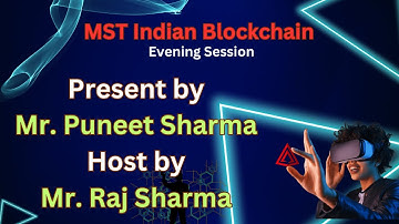MST Blockchain Validator Presentation by Mr. Puneet Sharma Host by Mr. Raj Sharma