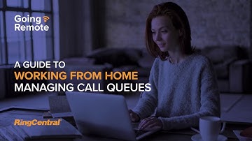 A Guide to Working From Home | Managing Call Queues.