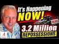 It’s Happening NOW! - 3.2 Million Repossessions