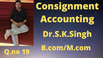 Consignment Accounting W.no 19 from Dr.S.K.Singh ||Rajusengupta classes||