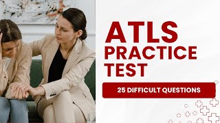 ATLS Exam Questions Advanced Trauma Life Support Practice Test 25 Difficult Questions